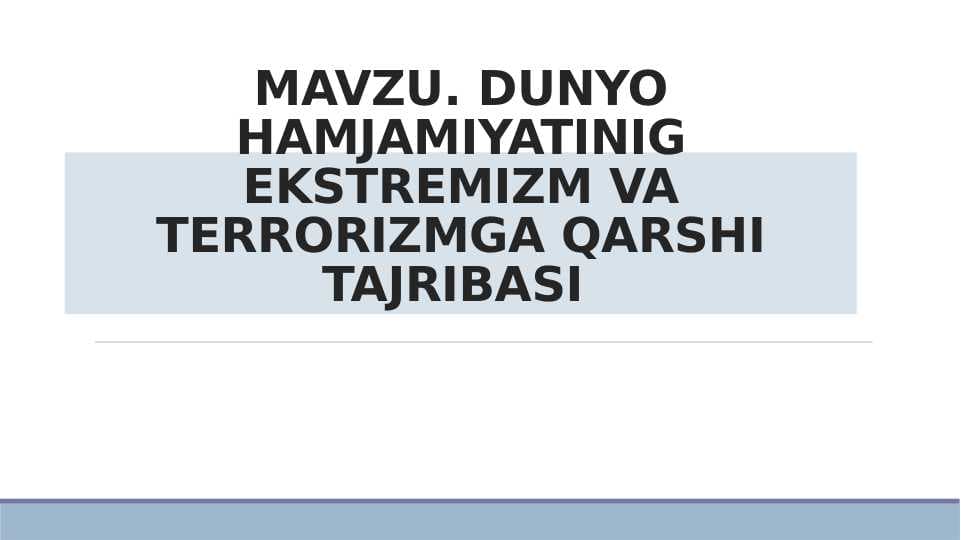 DUNYO HAMJAMIYATINIG EKSTREMIZM VA TERRORIZMGA QARSHI TAJRIBASI