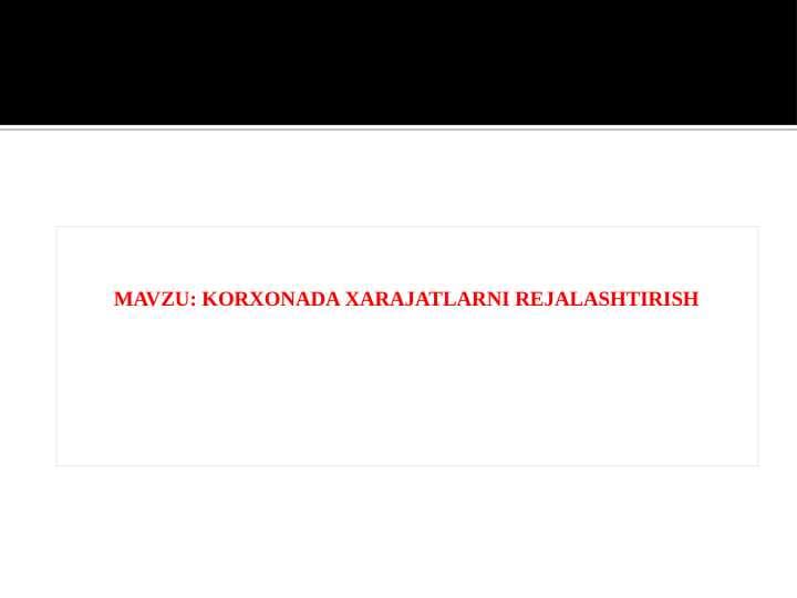KORXONADA XARAJATLARNI REJALASHTIRISH