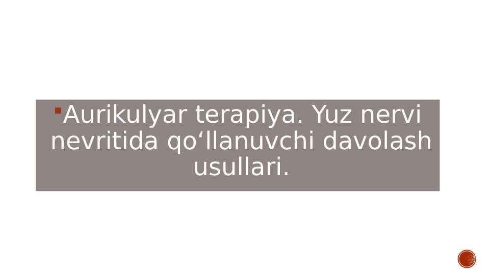 Aurikulyar terapiya. Yuz nervi nevritida qoʻllanuvchi davolash usullari.