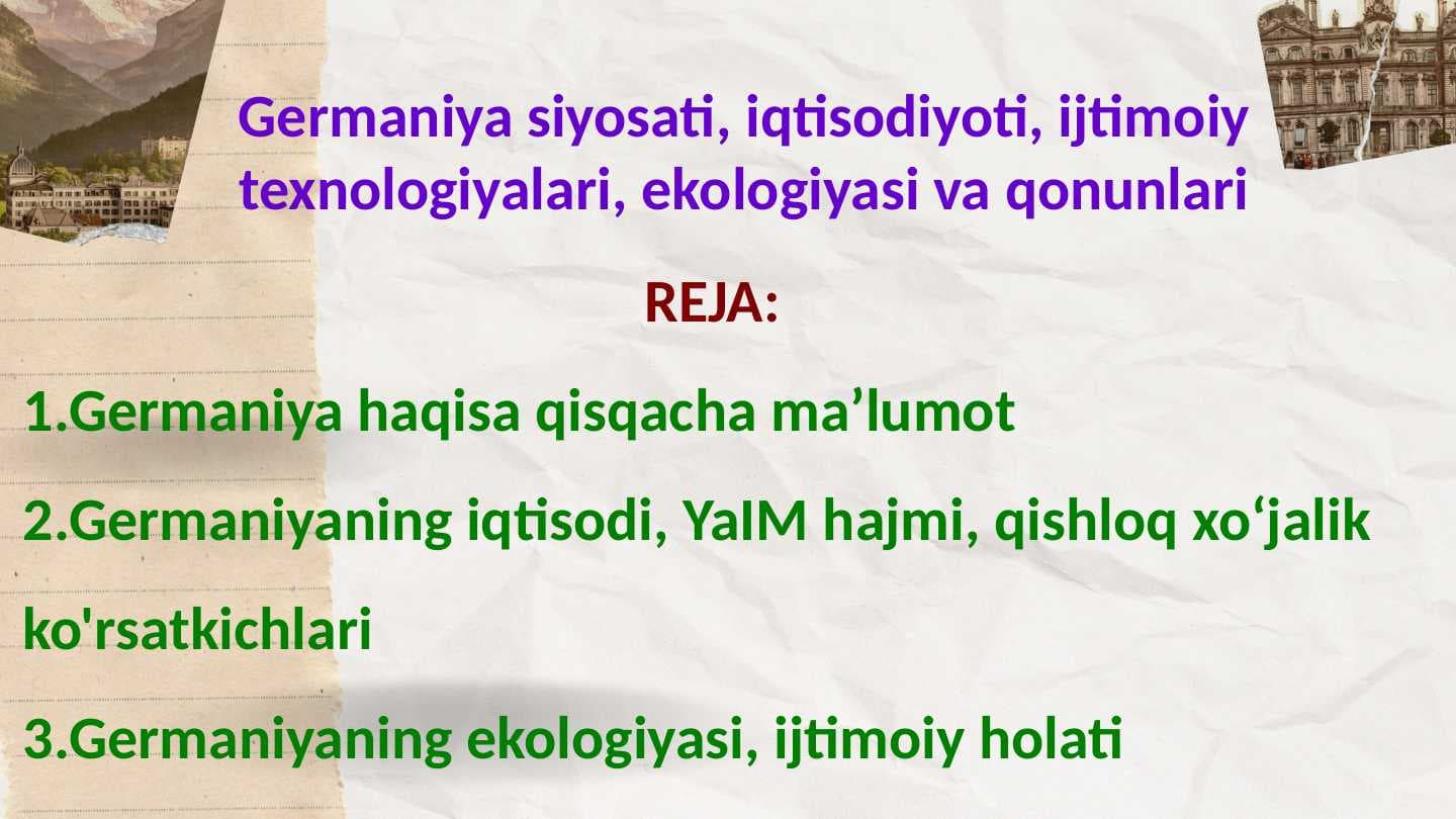 Germaniya siyosati, iqtisodiyoti,ijtimoiy texnologiyalar, ekologiyasi va qonunlari