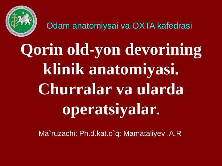 Qorin old-yon devorining klinik anatomiyasi. Churralar va ularda operatsiyalar.