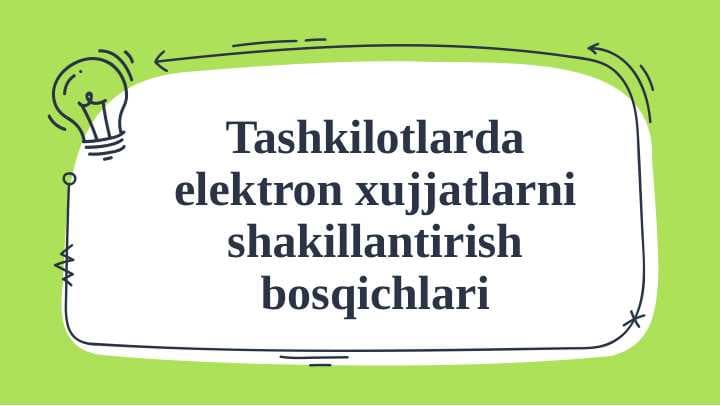 Tashkilotlarda elektron xujjatlarni shakillantirish bosqichlari