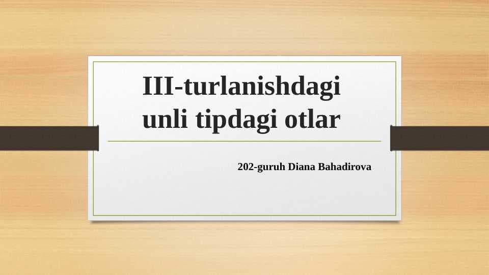 3-turlanishdagi unli tipdagi otlar