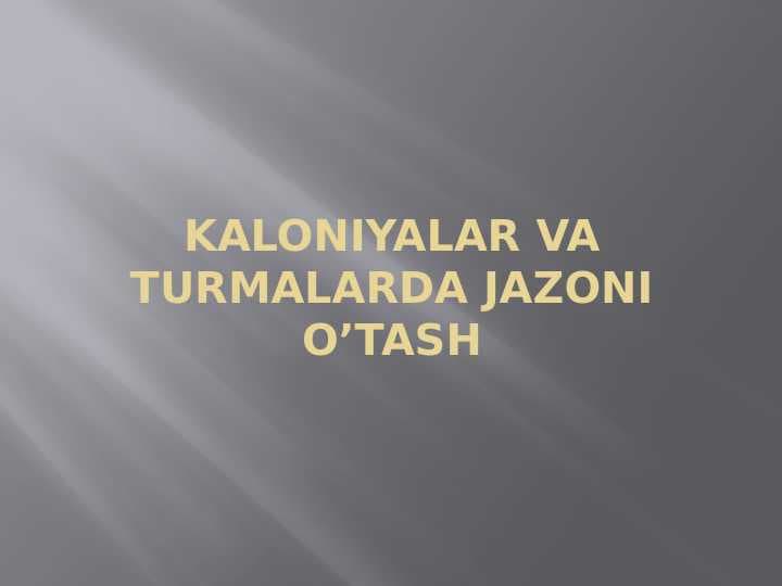 Kaloniyalar va turmalarda jazoni o’tash