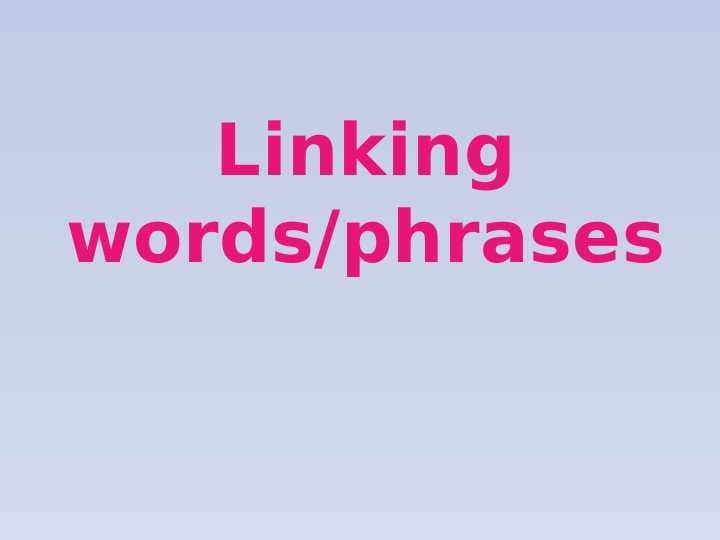 Linking words phrases
