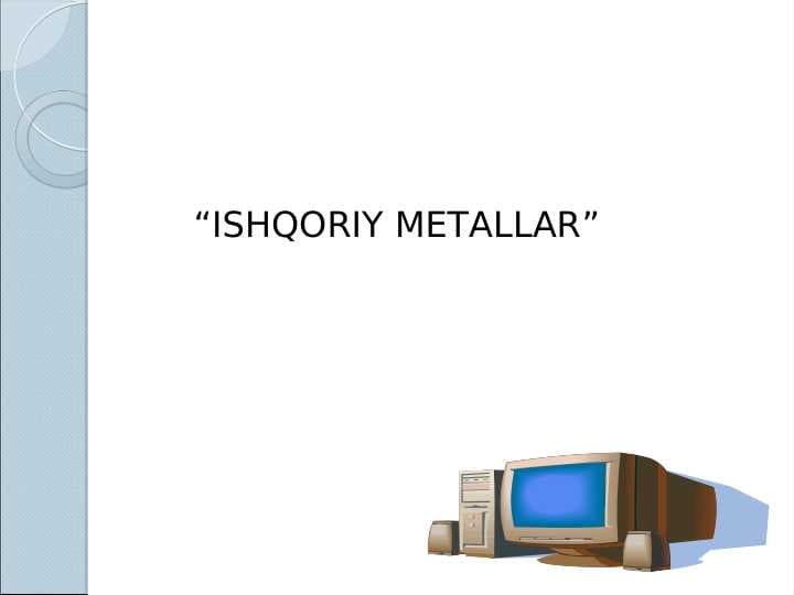 ISHQORIY METALLAR