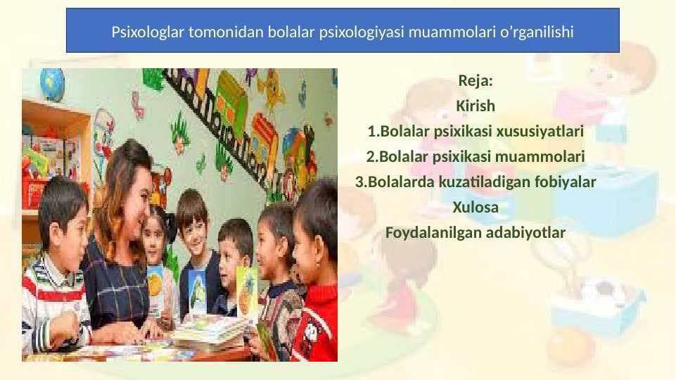 Psixologlar tomonidan bolalar psixologiyasi muammolari o’rganilishi 29.pptx