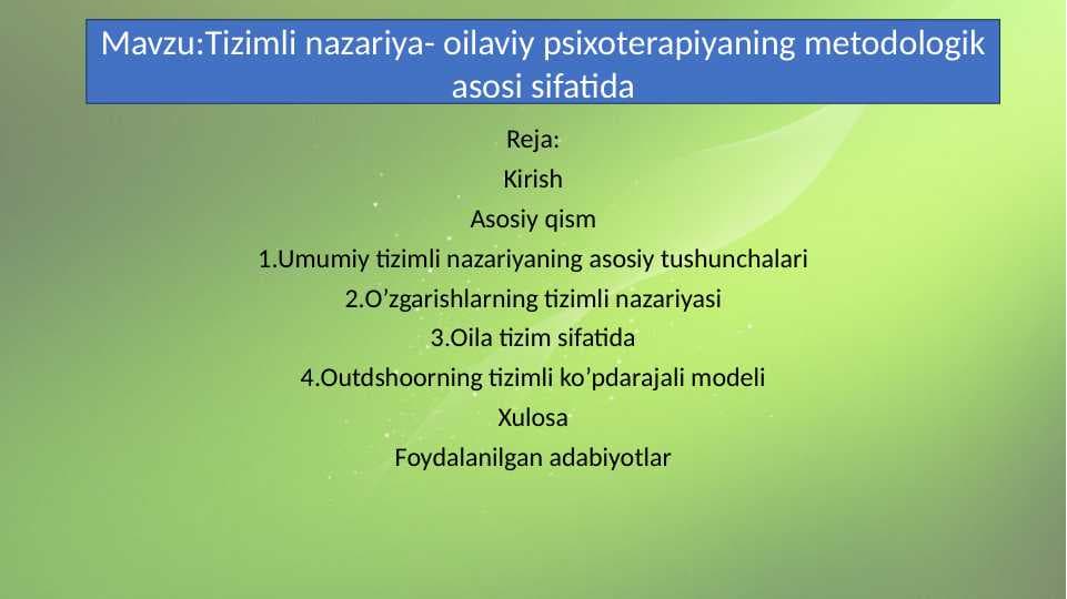 Tizimli nazariya- oilaviy psixoterapiyaning metodologik asosi sifatida 34.pptx