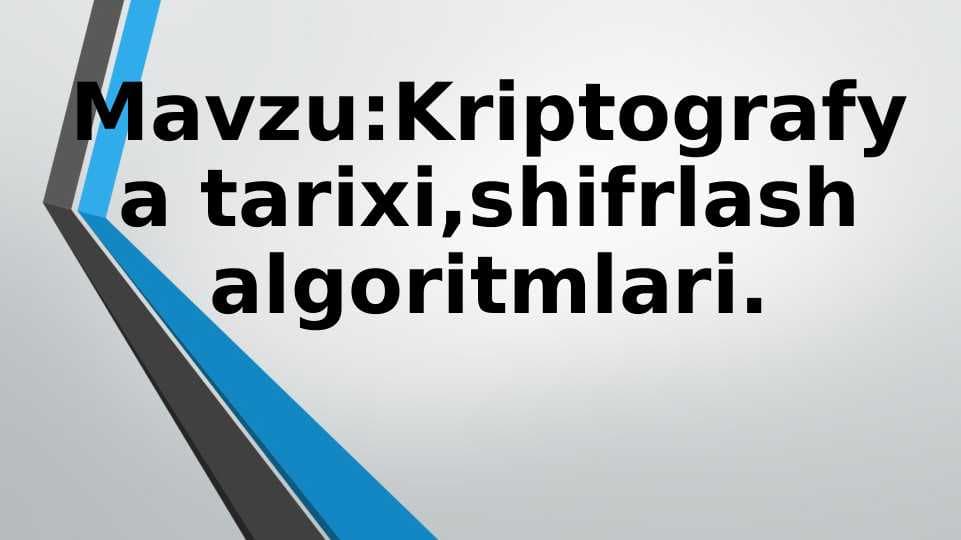 Kriptografya tarixi,shifrlash algoritmlari