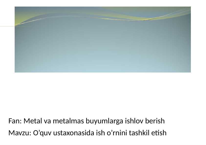 O’quv ustaxonasida ish o’rnini tashkil etish