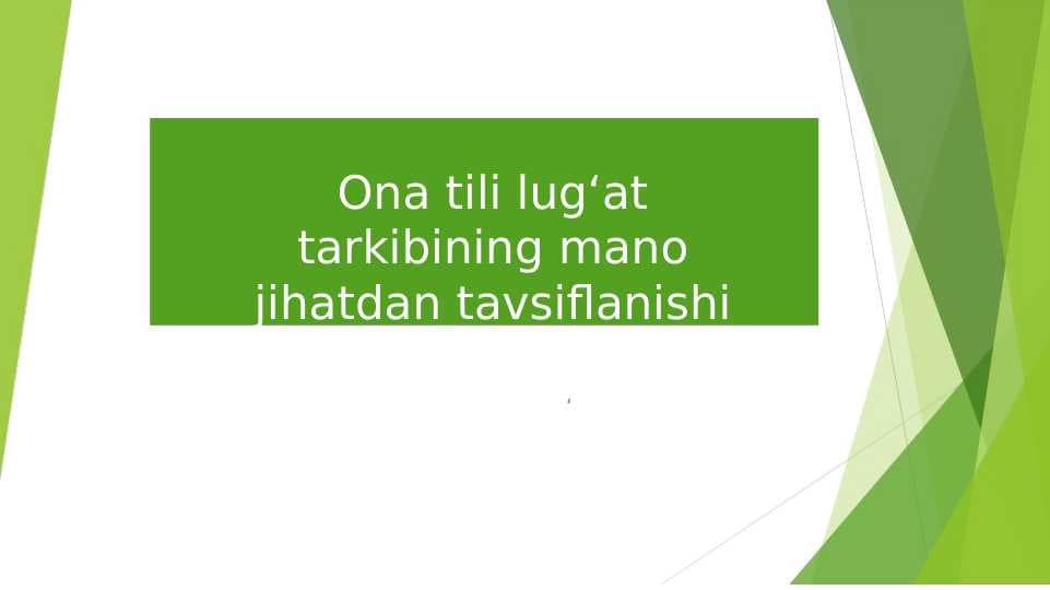 Ona tili lugʻat tarkibining mano jihatdan tavsiflanishi