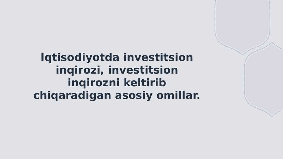 Iqtisodiyotda investitsion inqirozi, investitsion inqirozni keltirib chiqaradigan asosiy omillar.