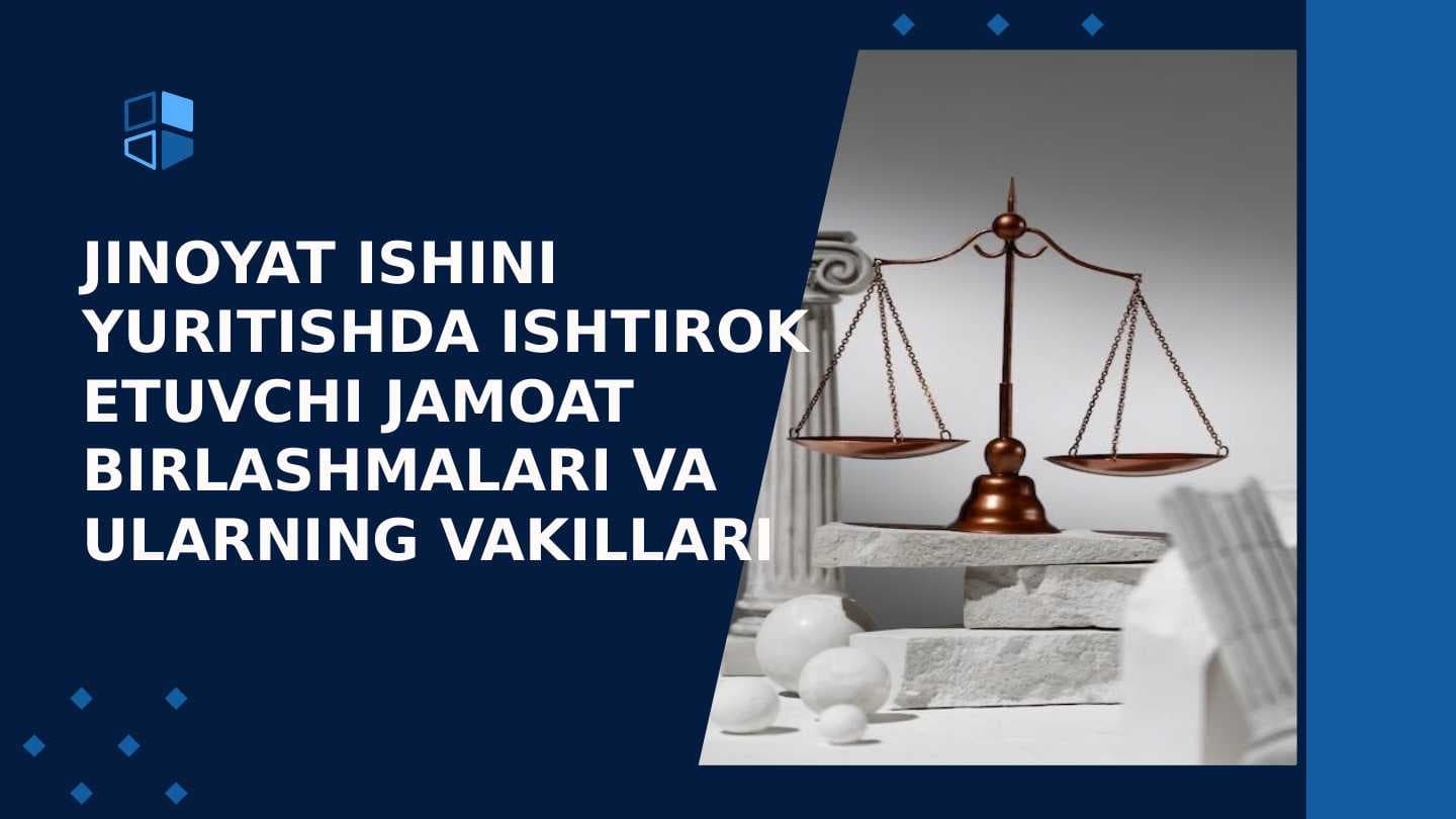JINOYAT ISHINI YURITISHDA ISHTIROK ETUVCHI JAMOAT BIRLASHMALARI VA ULARNING VAKILLARI