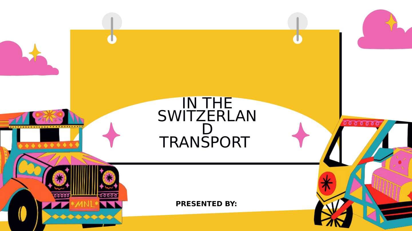 IN THE SWITZERLAND TRANSPORT