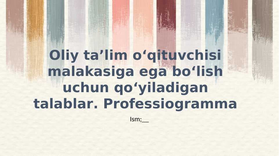 Oliy ta’lim o‘qituvchisi malakasiga ega bo‘lish uchun qo‘yiladigan talablar.
