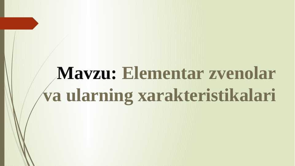 Elеmеntаr zvеnоlаr vа ulаrning xаrаktеristikasi