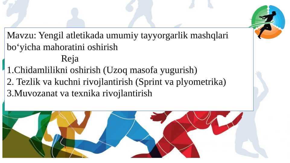 Yengil atletikada umumiy tayyorgarlik mashqlari boʻyicha mahoratini oshirish