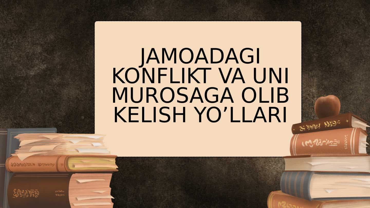 JAMOADAGI KONFLIKT VA UNI MUROSAGA OLIB KELISH YOʼLLARI