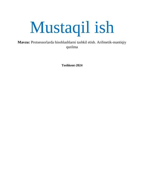 Protsessorlarda hisoblashlarni tashkil etish. Arifmetik-mantiqiy qurilma