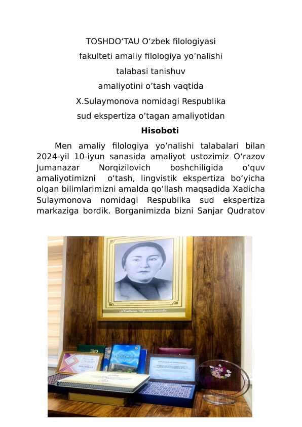 TOSHDO‘TAU O‘zbek filologiyasi fakulteti amaliy filologiya yo’nalishi talabasi tanishuv amaliyotini o’tash vaqtida X.Sulaymonova nomidagi Respublika sud ekspertiza o’tagan amaliyotidan