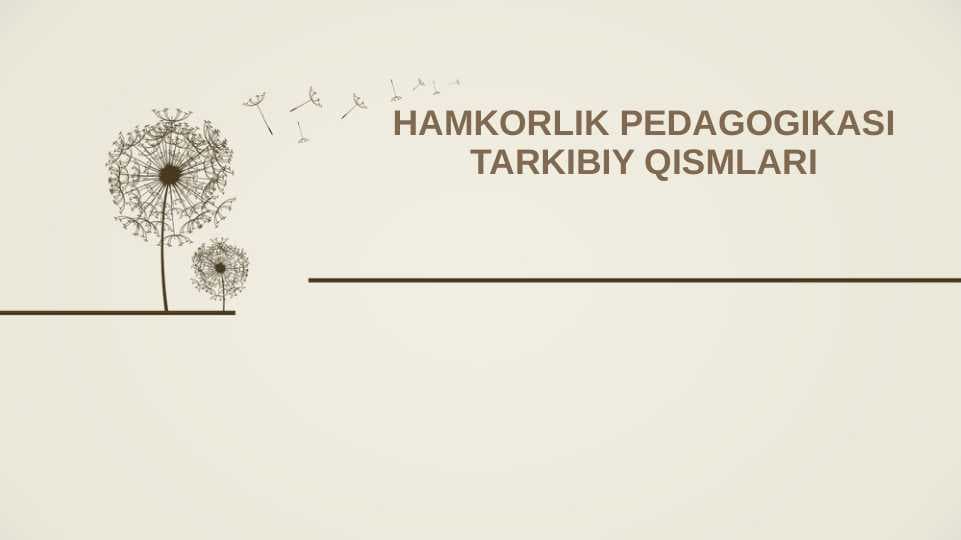 HAMKORLIK PEDAGOGIKASI TARKIBIY QISMLARI