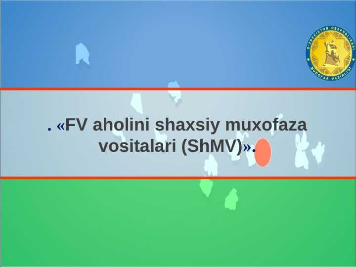 FV aholini shaxsiy muxofaza vositalari (ShMV)