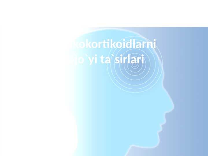 Glyukokortikoidlarni nojo`yi ta`sirlari