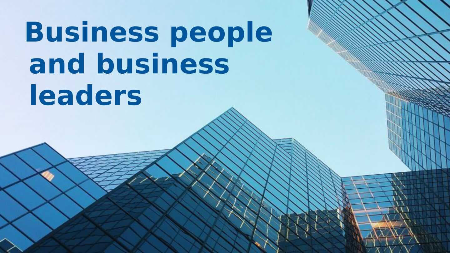 Business people and business leaders