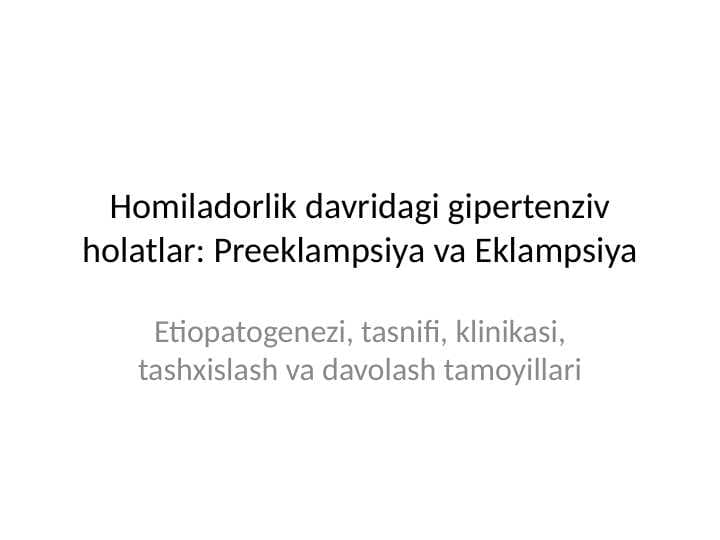 Homiladorlik davridagi gipertenziv holatlar: Preeklampsiya va Eklampsiya