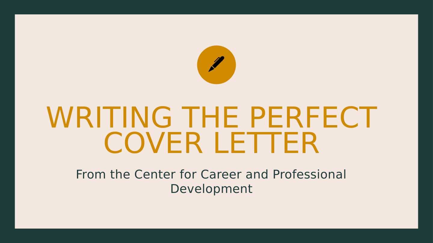 WRITING THE PERFECT COVER LETTER