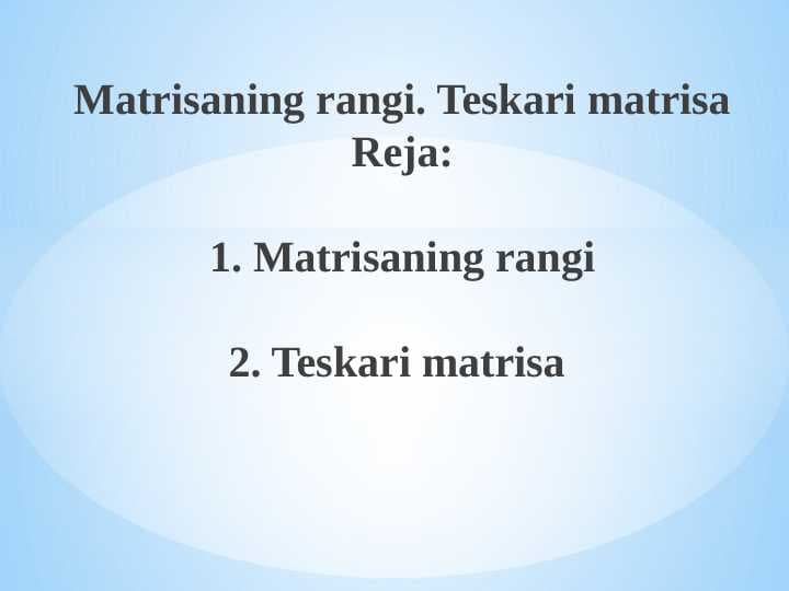 Matrisaning rangi. Teskari matrisa