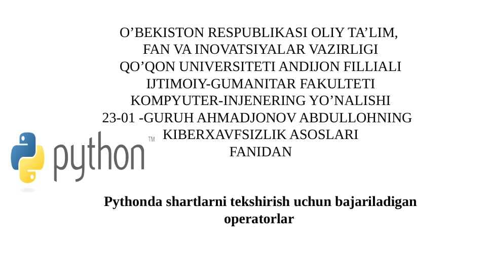 Pythonda shartlarni tekshirish uchun bajariladigan operatorlar