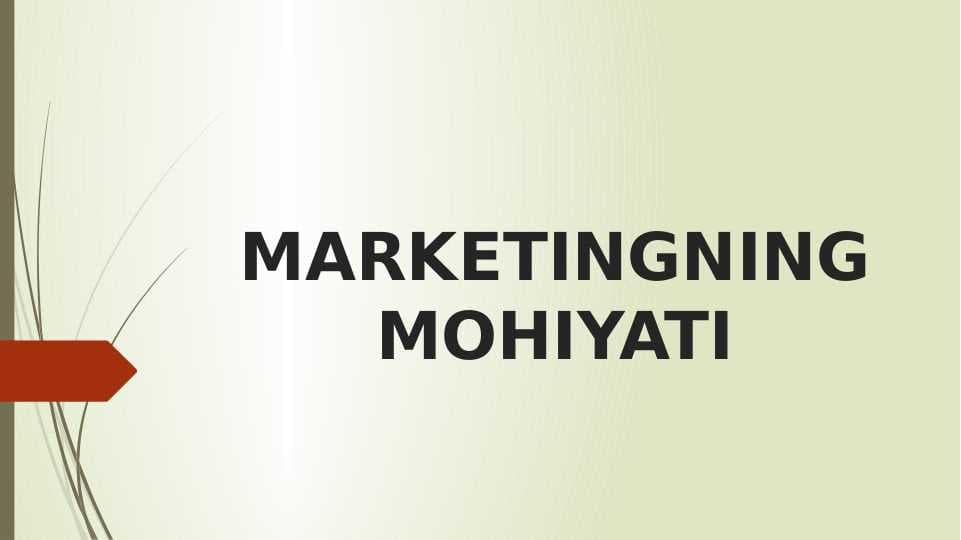 MARKETINGNING MOHIYATI