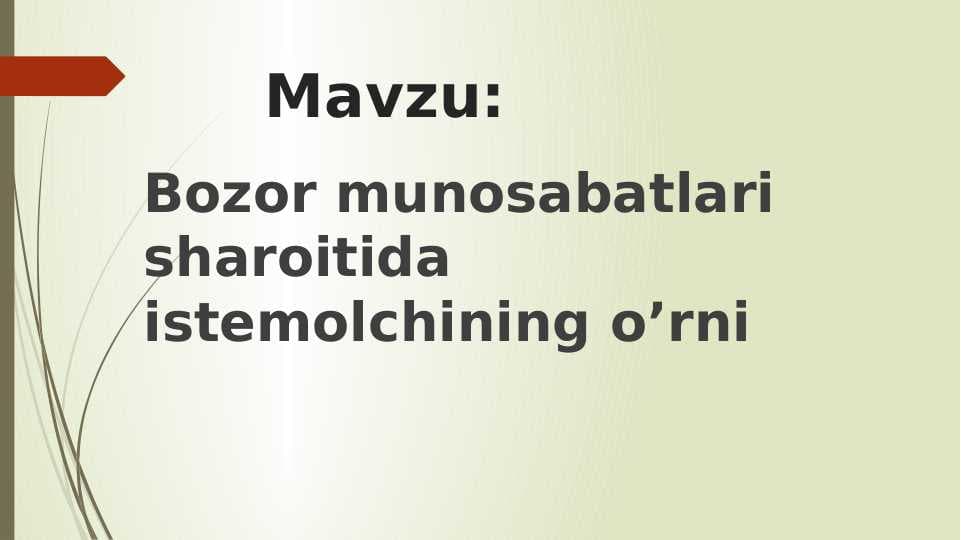 Bozor munosabatlari sharoitida istemolchining o’rni