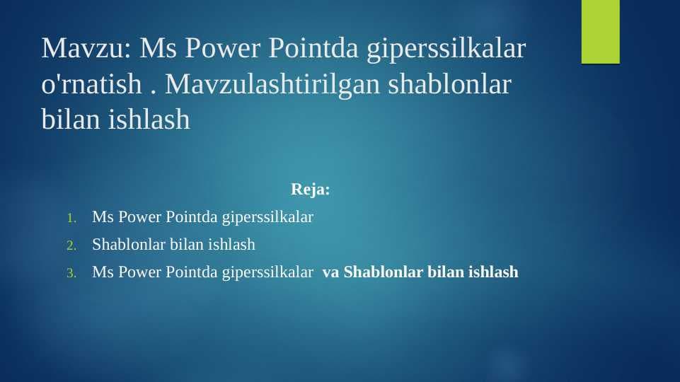 Ms Power Pointda giperssilkalar o'rnatish . Mavzulashtirilgan shablonlar bilan ishlash