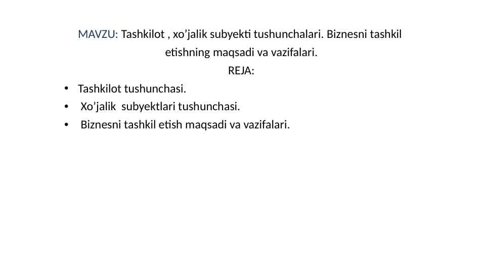 Tashkilot, xo'jalik subyekti tushunchalari. Biznesni tashkil etish