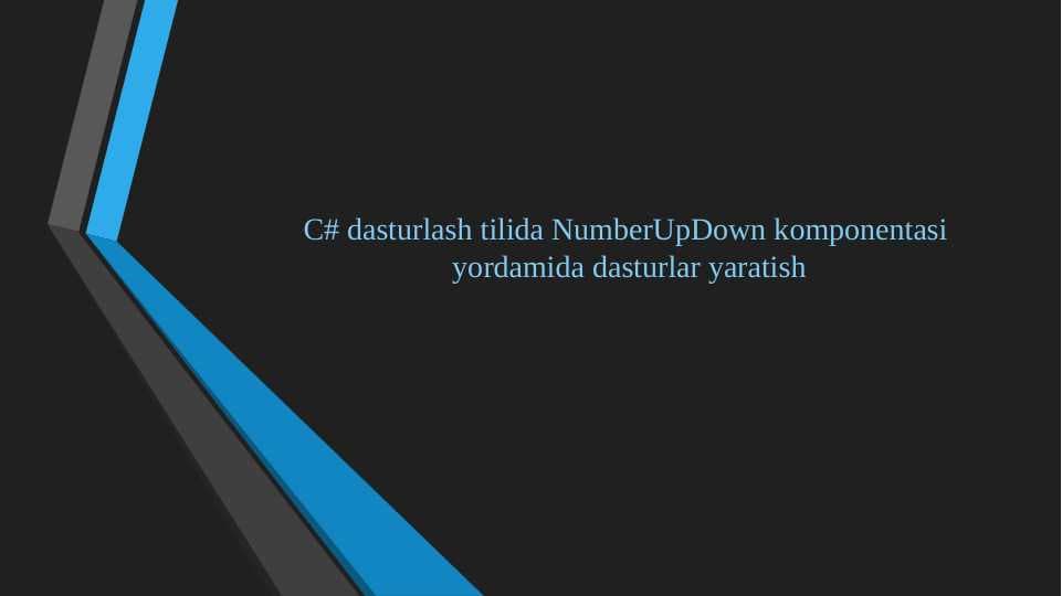 C# dasturlash tilida NumberUpDown komponentasi yordamida dasturlar yaratish