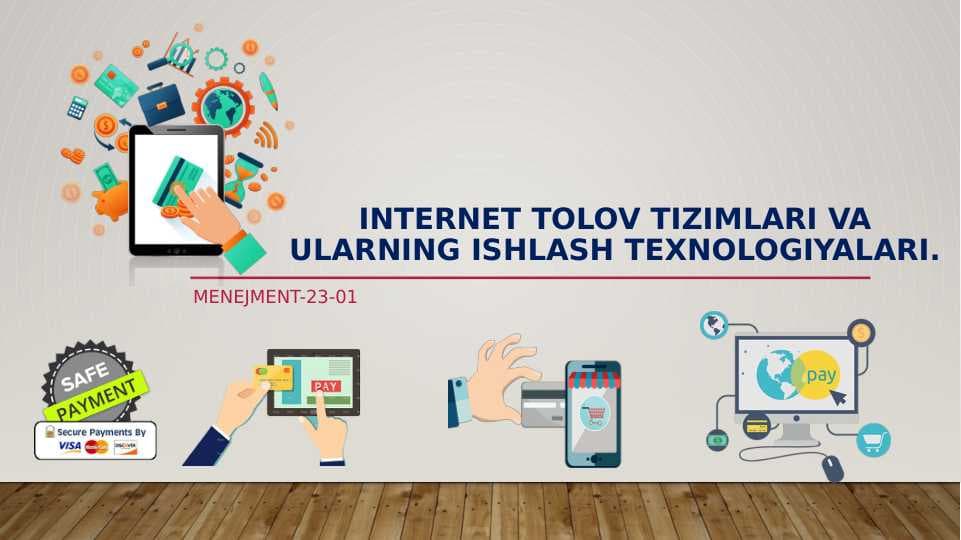 Internet tolov tizimlari va ularning ishlash texnologiyalari.