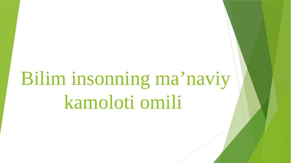 Bilim insonning ma’naviy kamoloti omili