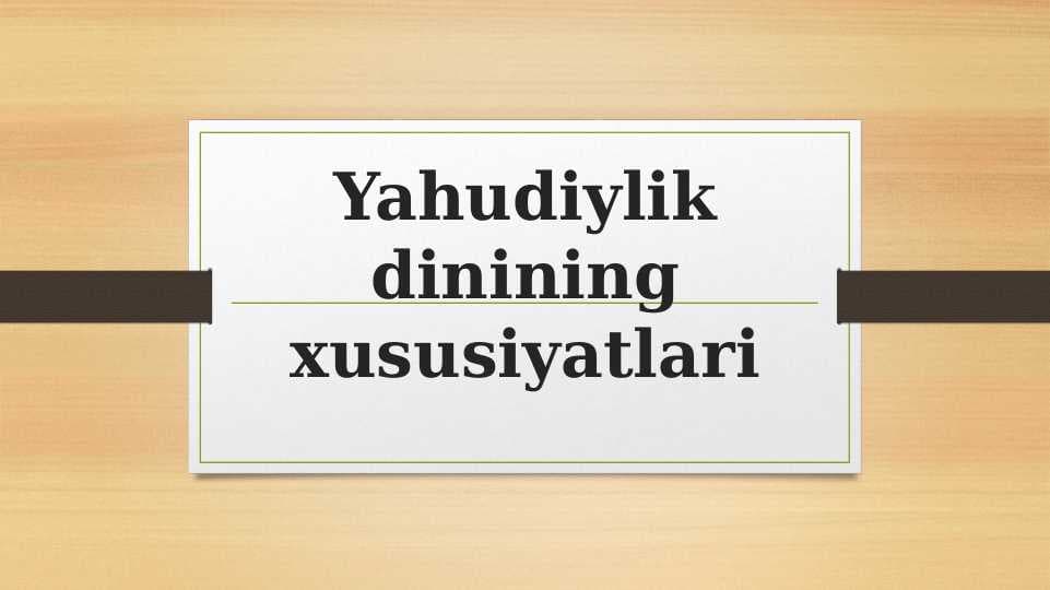 Yahudiylik dinining xususiyatlari
