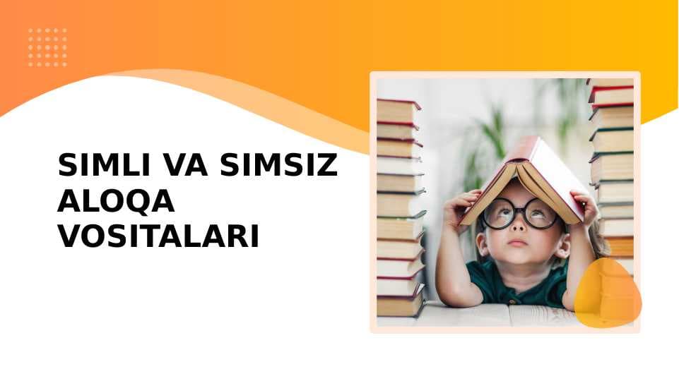 Simli va simsiz aloqa vositalari 2