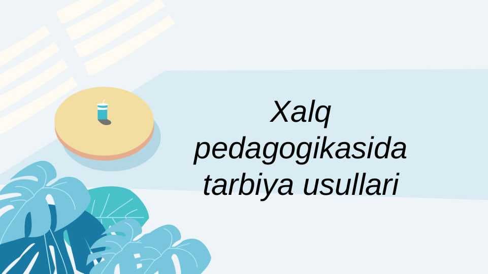 Xalq pedagogikasida tarbiya usullari