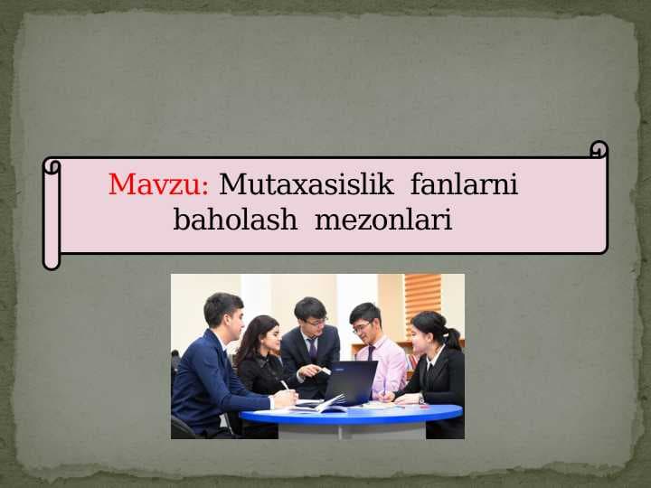 Mutaxasislik  fanlarni baholash  mezonlari