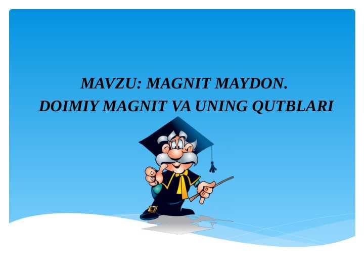 MAGNIT MAYDON.  DOIMIY MAGNIT VA UNING QUTBLARI