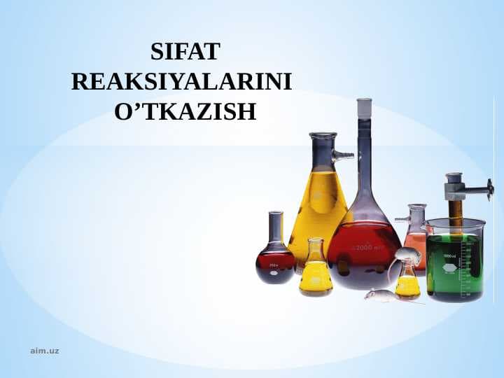 SIFAT REAKSIYALARINI  O’TKAZISH