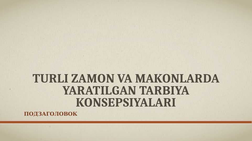 Turli zamon va makonlarda yaratilgan tarbiya konsepsiyalari