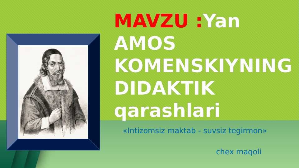 Yan AMOS KOMENSKIYNING DIDAKTIK qarashlari