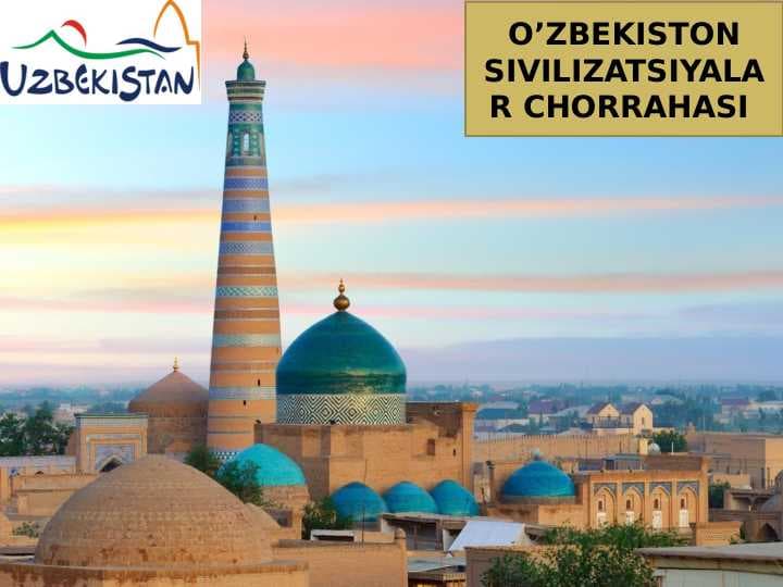 O’ZBEKISTON SIVILIZATSIYALAR CHORRAHASI