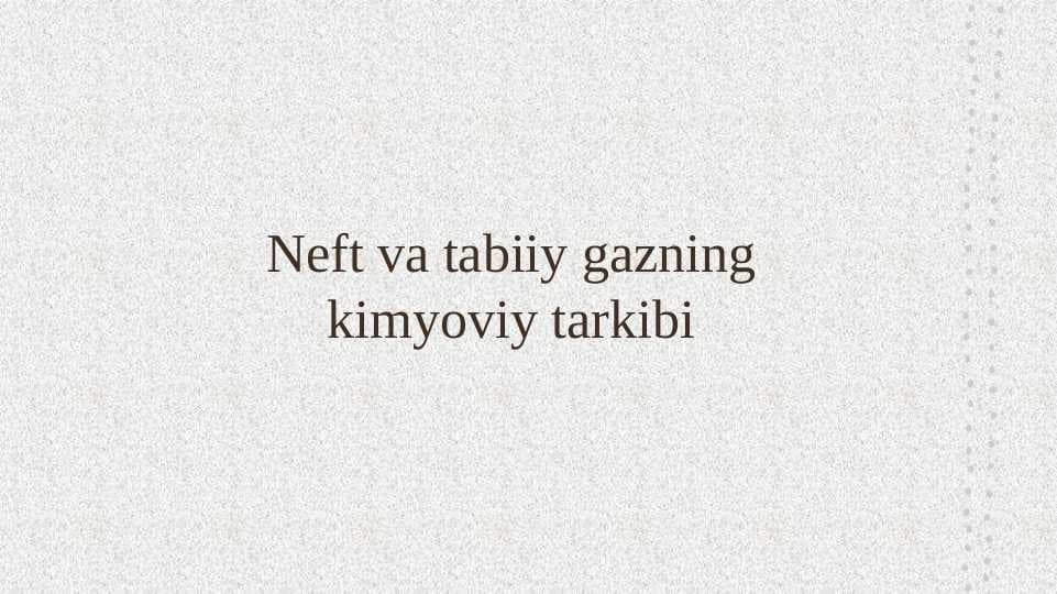 Neft va tabiiy gazning kimyoviy tarkibi