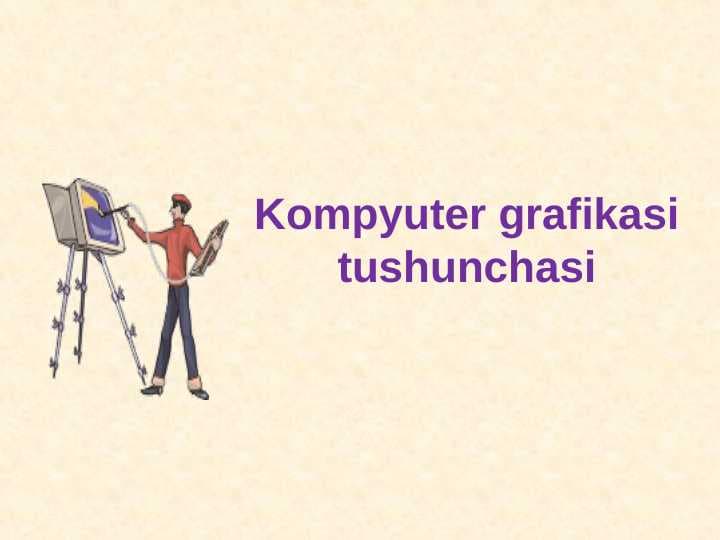 kompyuter grafikasi tushunchasi